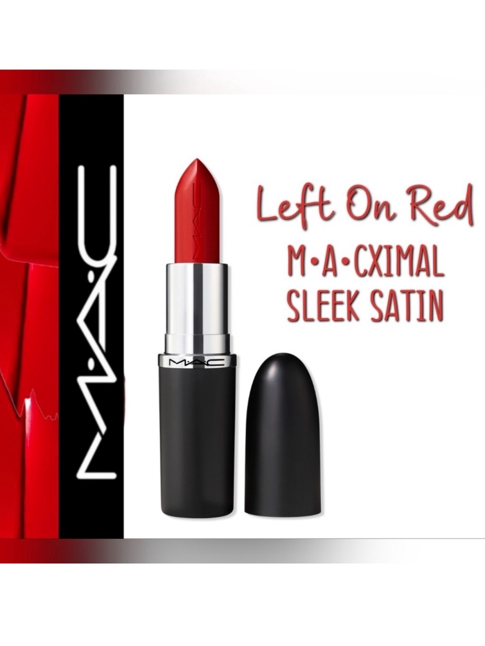 M•A•CXIMAL Mac Cosmetics Sleek Satin Lipstick Left On Red Brand New Authentic
